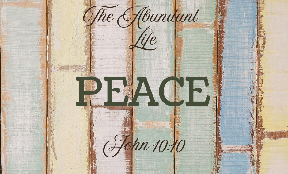 Peace – the Abundant Life